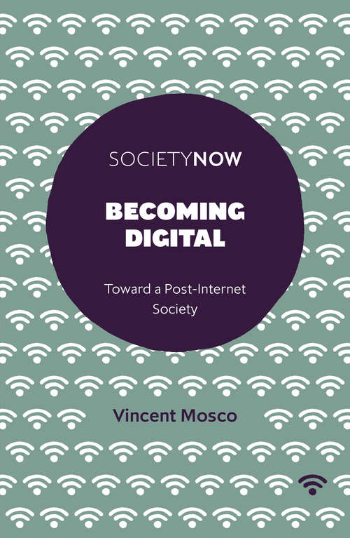 Book cover of Becoming Digital: Toward a Post-Internet Society (SocietyNow)