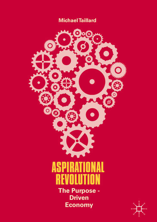 Book cover of Aspirational Revolution: The Purpose-Driven Economy (1st ed. 2017)