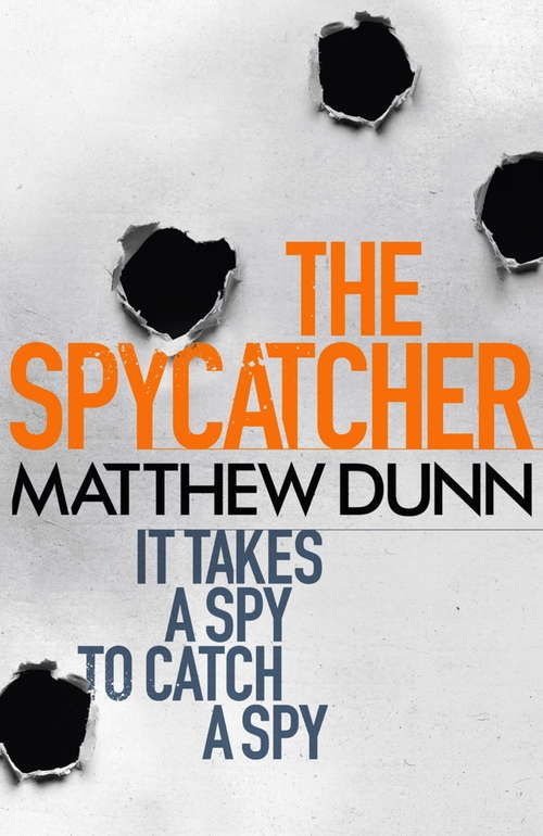 Book cover of The Spycatcher: It Takes A Spy To Chatch A Spy (Spycatcher #1)