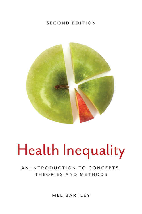 Book cover of Health Inequality: An Introduction to Concepts, Theories and Methods (2) (Sociology Of Health And Illness Monographs)