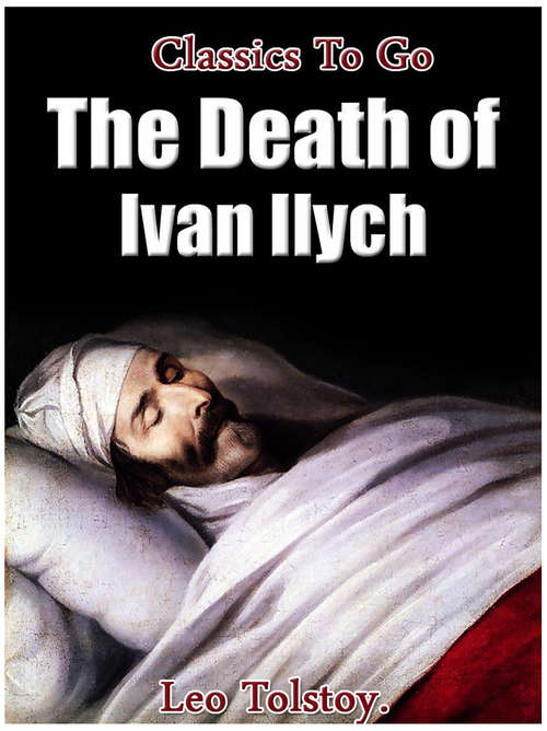 Book cover of The Death of Ivan Ilych: English-russian Parallel Text Edition (Classics To Go)