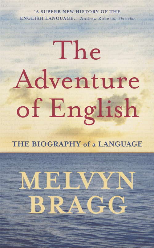 Book cover of The Adventure Of English: The Biography Of A Language