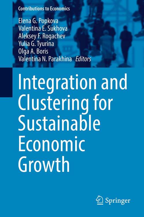 Book cover of Integration and Clustering for Sustainable Economic Growth (1st ed. 2017) (Contributions to Economics)