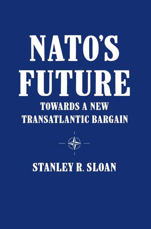 Book cover of NATO’s Future: Towards a New Transatlantic Bargain (1st ed. 1986)