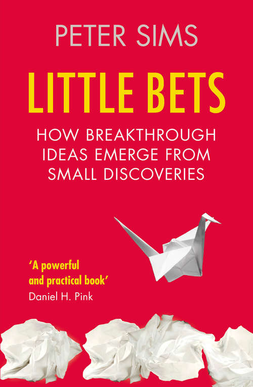 Book cover of Little Bets: How breakthrough ideas emerge from small discoveries