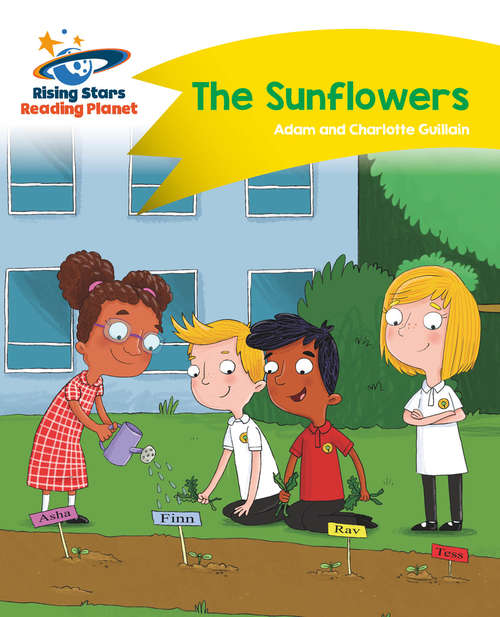 Book cover of Reading Planet - The Sunflowers - Yellow: Comet Street Kids (PDF)