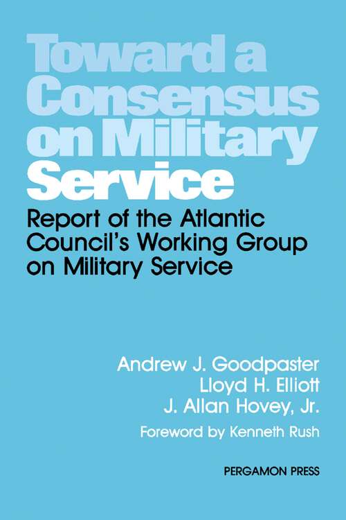 Book cover of Toward a Consensus on Military Service: Report of the Atlantic Council's Working Group on Military Service