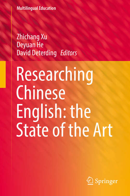 Book cover of Researching Chinese English: the State of the Art (Multilingual Education #22)
