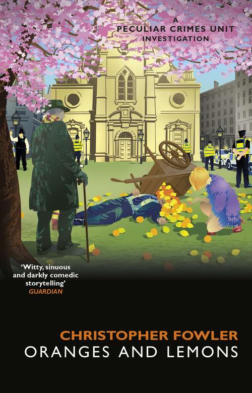 Book cover of Bryant & May - Oranges and Lemons: A Peculiar Crimes Unit Mystery (Peculiar Crimes Unit Ser. #17)