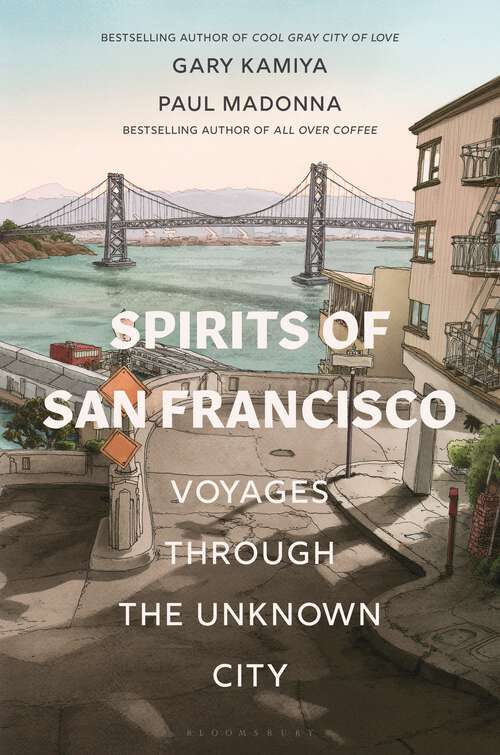 Book cover of Spirits of San Francisco: Voyages through the Unknown City