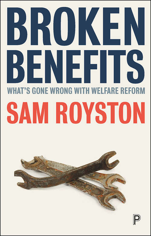 Book cover of Broken benefits: What's gone wrong with welfare reform