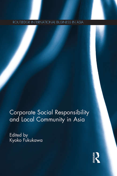 Book cover of Corporate Social Responsibility and Local Community in Asia (Routledge International Business in Asia)