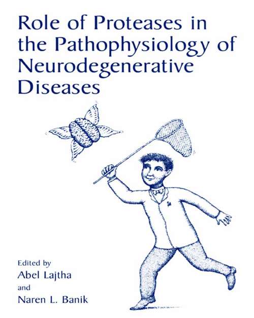 Book cover of Role of Proteases in the Pathophysiology of Neurodegenerative Diseases (2001)