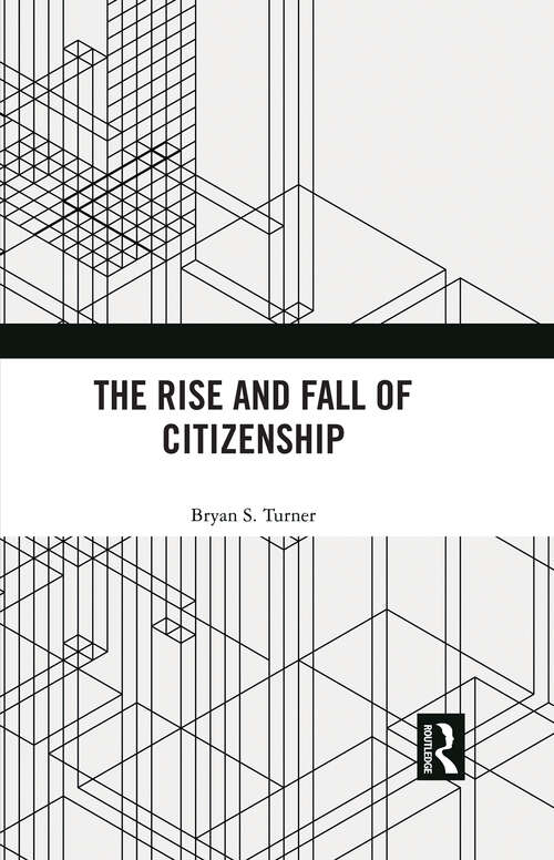 Book cover of The Rise and Fall of Citizenship