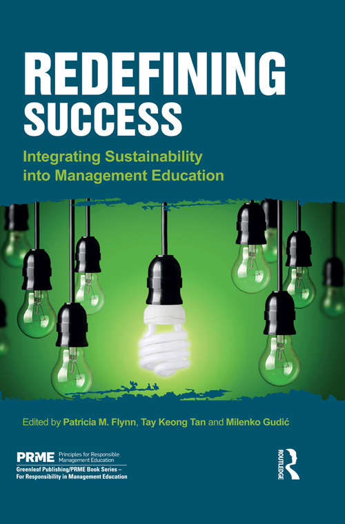 Book cover of Redefining Success: Integrating Sustainability into Management Education (The Principles for Responsible Management Education Series)