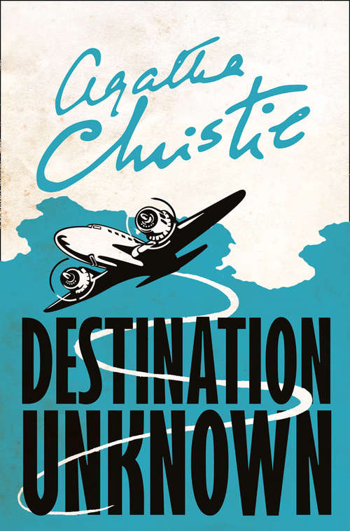 Book cover of Destination Unknown: B2 (ePub edition) (Collins Agatha Christie Elt Readers Ser.)