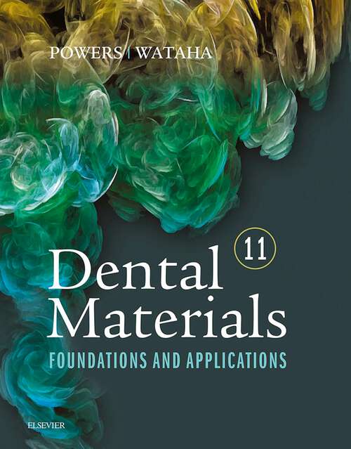 Book cover of Dental Materials - E-Book: Foundations and Applications (11)