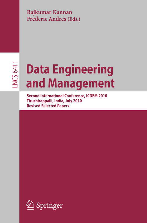 Book cover of Data Engineering and Management: Second International Conference, ICDEM 2010, Tiruchirappalli, India, July 29-31, 2010. Revised Selected Papers (2012) (Lecture Notes in Computer Science #6411)