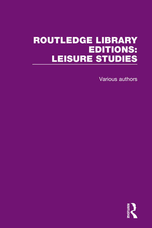 Book cover of Routledge Library Editions: Leisure Studies (Routledge Library Editions: Leisure Studies)