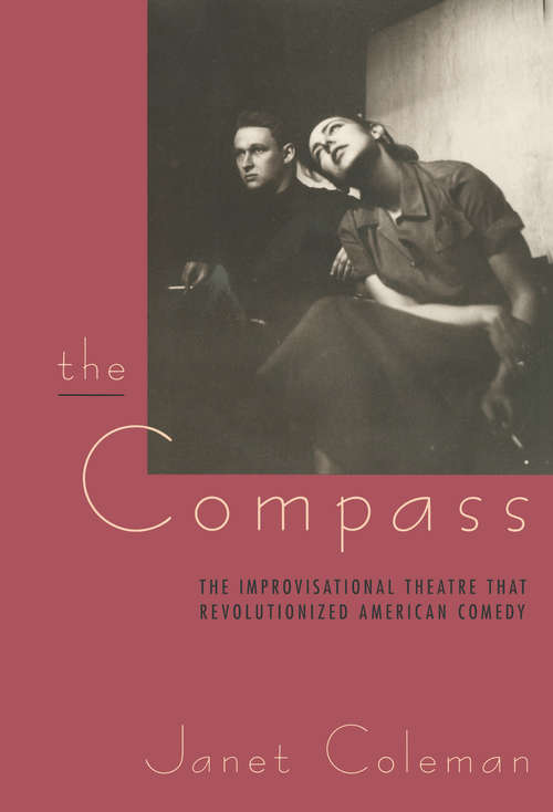 Book cover of The Compass: The Improvisational Theatre that Revolutionized American Comedy (Centennial Publications of the University of Chicago Press)