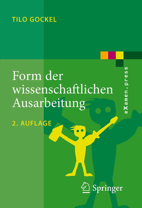 Book cover of Form der wissenschaftlichen Ausarbeitung: Studienarbeit, Diplomarbeit, Dissertation, Konferenzbeitrag (2. Aufl. 2010) (eXamen.press)