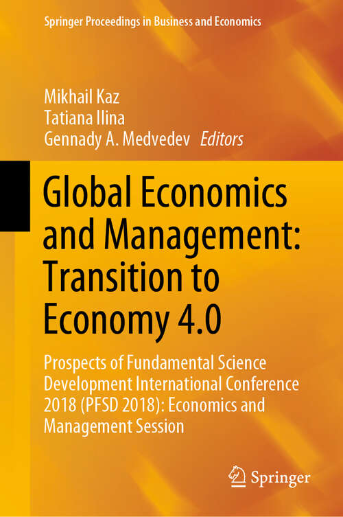Book cover of Global Economics and Management: Prospects of Fundamental Science Development International Conference 2018 (PFSD 2018): Economics and Management Session (1st ed. 2019) (Springer Proceedings in Business and Economics)