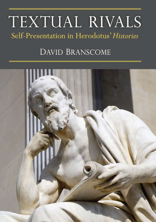 Book cover of Textual Rivals: Self-Presentation in Herodotus’ Histories