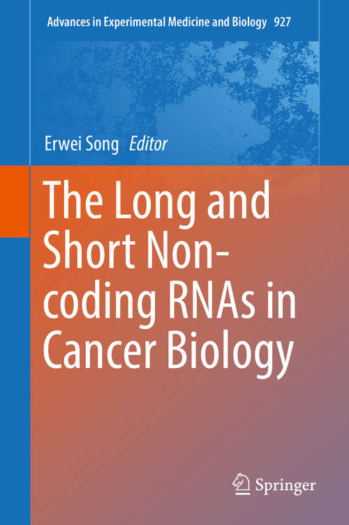 Book cover of The Long and Short Non-coding RNAs in Cancer Biology (1st ed. 2016) (Advances in Experimental Medicine and Biology #927)