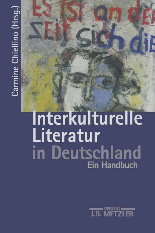 Book cover of Interkulturelle Literatur in Deutschland: Ein Handbuch (1. Aufl. 2000)
