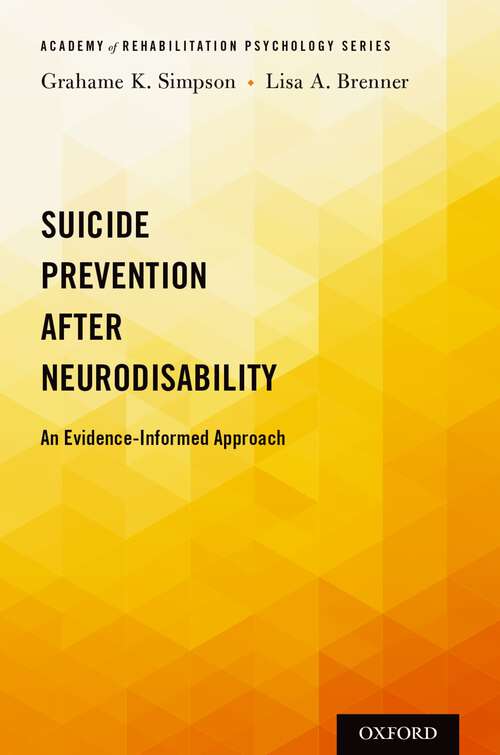 Book cover of Suicide Prevention After Neurodisability: An Evidence-Informed Approach (Academy of Rehabilitation Psychology Series)