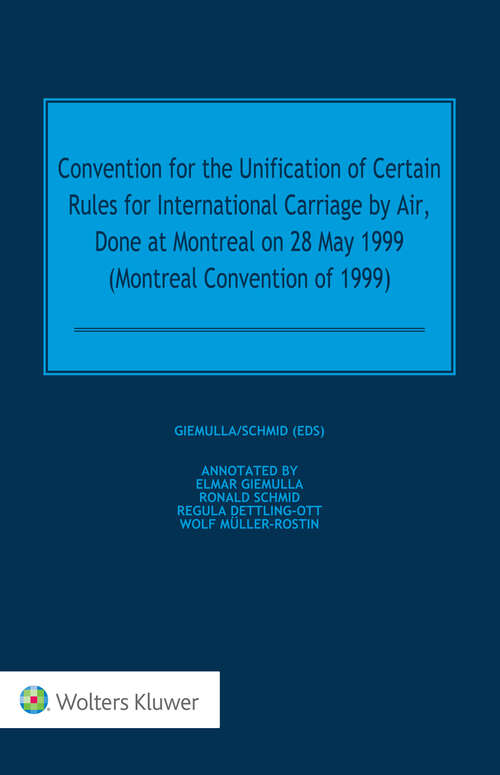 Book cover of Convention for the Unification of Certain Rules for International Carriage by Air, Done at Montreal on 28 May 1999 (Montreal Convention of 1999)