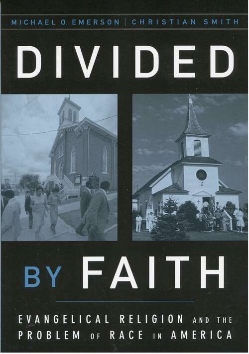 Book cover of Divided by Faith: Evangelical Religion and the Problem of Race in America
