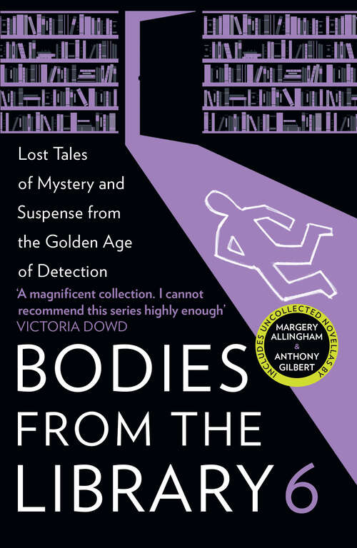 Book cover of Bodies from the Library 6: Forgotten Stories of Mystery and Suspense by the Masters of the Golden Age of Detection
