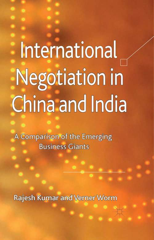 Book cover of International Negotiation in China and India: A Comparison of the Emerging Business Giants (2011)