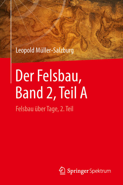 Book cover of Der Felsbau, Band 2, Teil A: Felsbau über Tage, 2. Teil (1. Aufl. 1992)