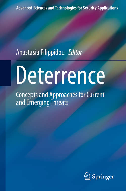 Book cover of Deterrence: Concepts and Approaches for Current and Emerging Threats (1st ed. 2020) (Advanced Sciences and Technologies for Security Applications)