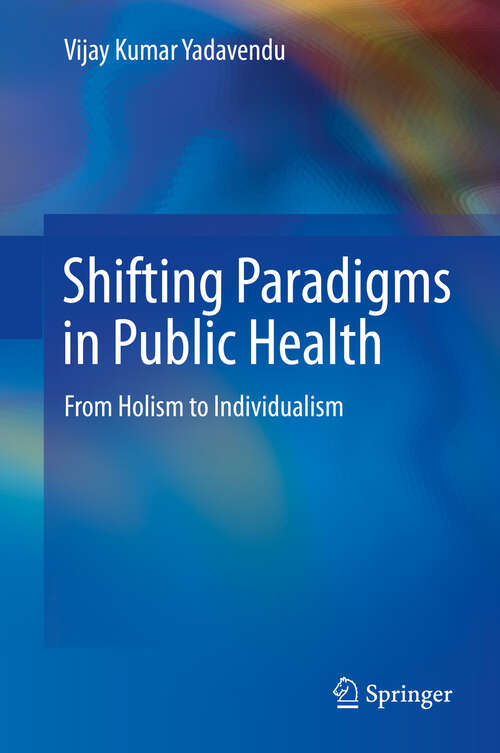 Book cover of Shifting Paradigms in Public Health: From Holism to Individualism (2013)