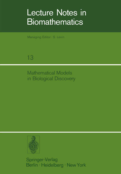 Book cover of Mathematical Models in Biological Discovery (1977) (Lecture Notes in Biomathematics #13)