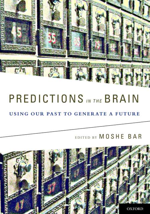 Book cover of Predictions in the Brain: Using Our Past to Generate a Future