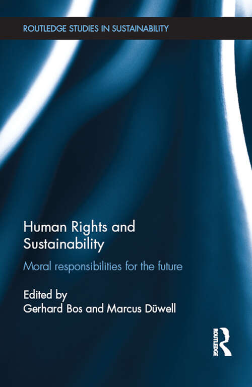 Book cover of Human Rights and Sustainability: Moral responsibilities for the future (Routledge Studies in Sustainability)