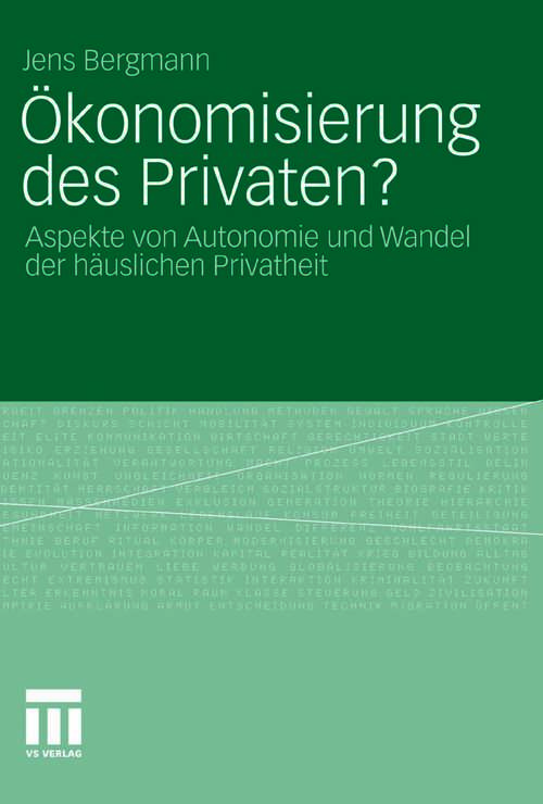Book cover of Ökonomisierung des Privaten?: Aspekte von Autonomie und Wandel der häuslichen Privatheit (2011)