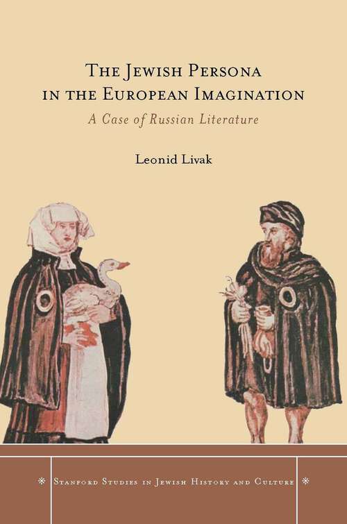 Book cover of The Jewish Persona in the European Imagination: A Case of Russian Literature (Stanford Studies in Jewish History and Culture)