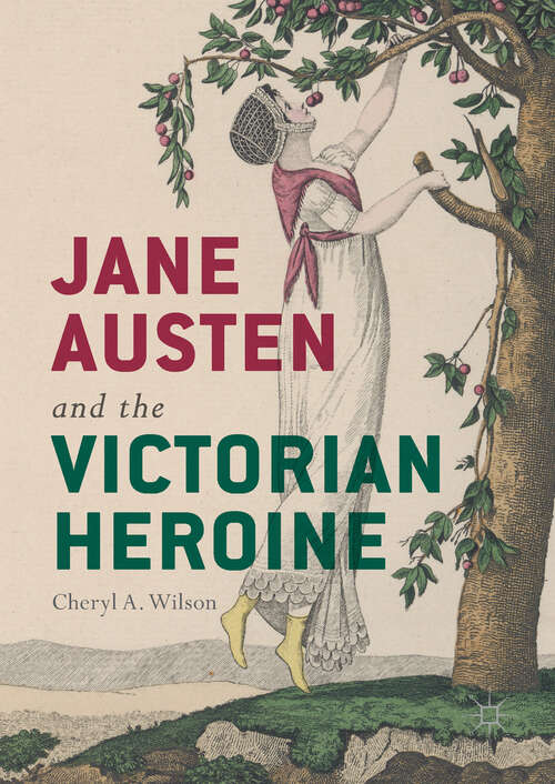 Book cover of Jane Austen and the Victorian Heroine (1st ed. 2017)