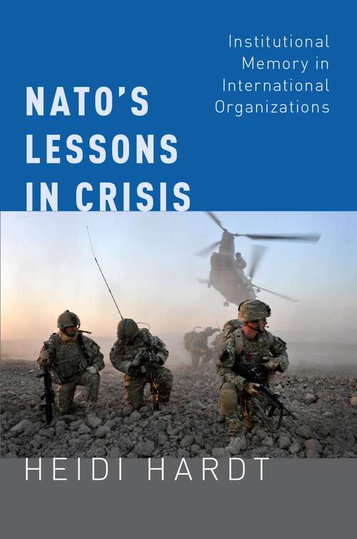 Book cover of NATO's Lessons in Crisis: Institutional Memory in International Organizations