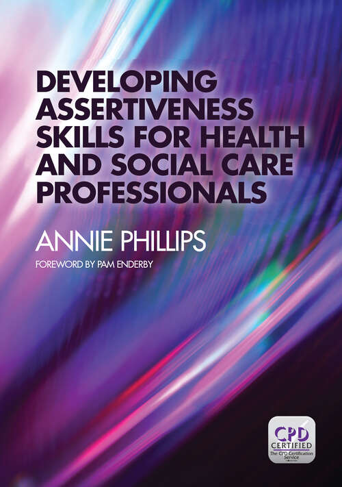 Book cover of Developing Assertiveness Skills for Health and Social Care Professionals