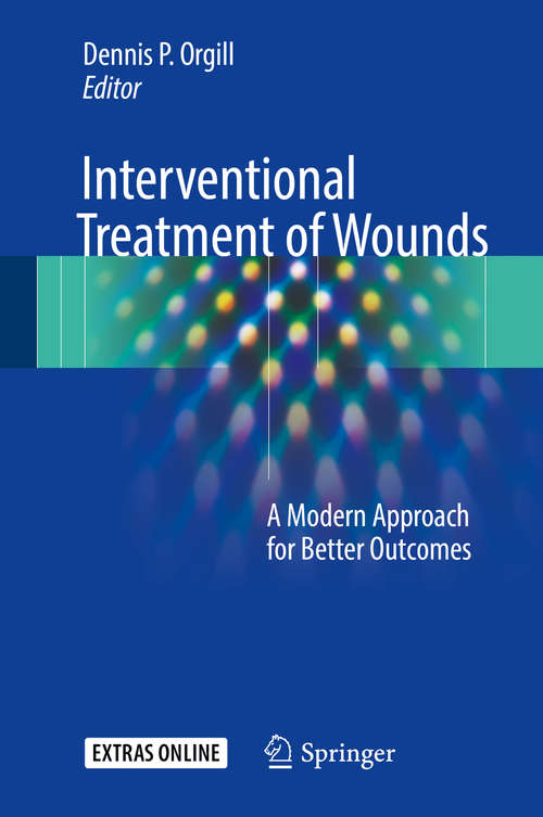 Book cover of Interventional Treatment of Wounds: A Modern Approach for Better Outcomes