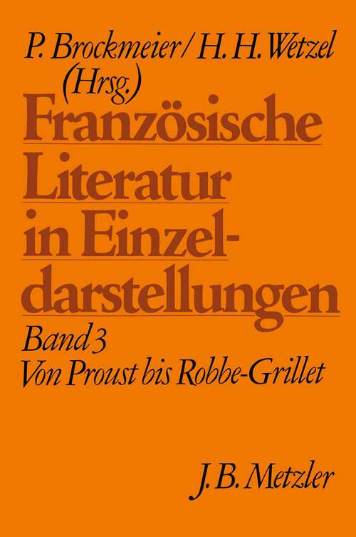 Book cover of Französische Literatur in Einzeldarstellungen, Band 3: Von Proust bis Robbe-Grillet (1. Aufl. 1982)