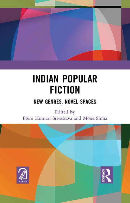 Book cover of Indian Popular Fiction: New Genres, Novel Spaces