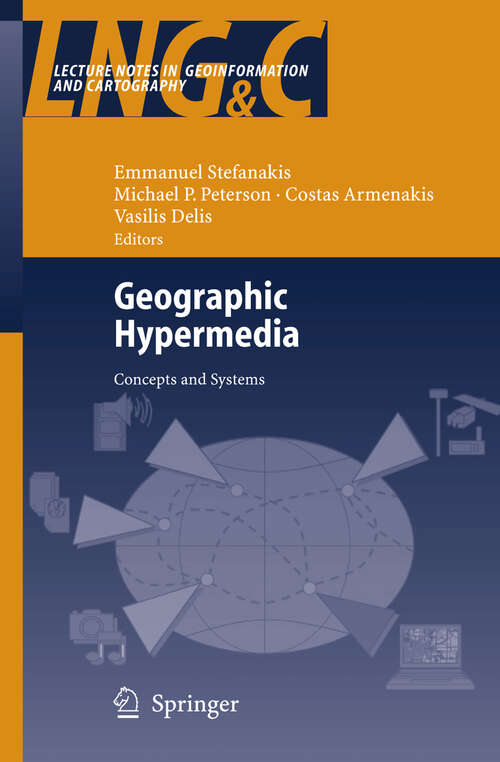 Book cover of Geographic Hypermedia: Concepts and Systems (2006) (Lecture Notes in Geoinformation and Cartography)