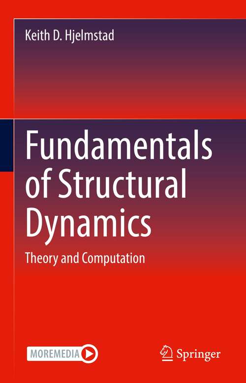 Book cover of Fundamentals of Structural Dynamics: Theory and Computation (1st ed. 2022)
